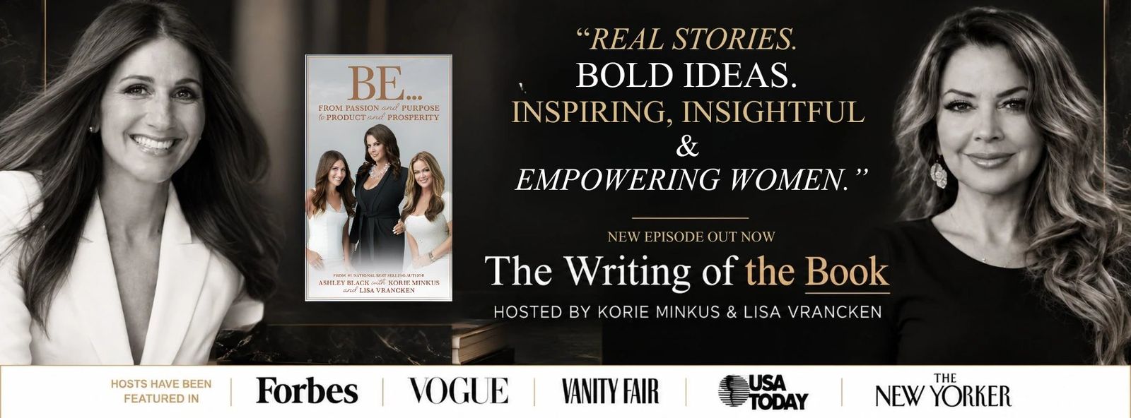 The Writing of the Book: new podcast episode hosted by Korie Minkus and Lisa Vrancken. Hosts have been featured in Forbes, Vogue, Vanity Fair, USA Today and The New Yorker
